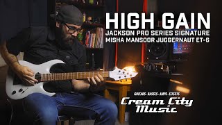 Video thumbnail for HIGH GAIN: Jackson Misha Mansoor Juggernaut ET-6 Demo by Cream City Music