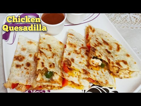 Easy Chicken Quesadilla Recipe | How to make Chicken Quesadillas |Mexican Quesadilla |Classy Recipes