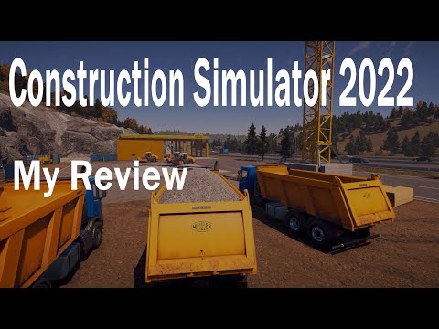 Construction Simulator 2022, My Review