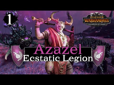 THE ECSTATIC ONES RISE!! | Azazel Prince of Damnation : Total War Warhammer 3 Campaign Part 1