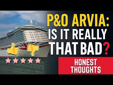 Is P&O Arvia Really That Bad? Our Honest Thoughts After 2 Weeks Onboard!