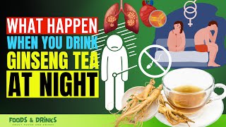 Ginseng Tea Benefits At Night (Doctors Never Say These 15 Health Benefits Of Ginseng)