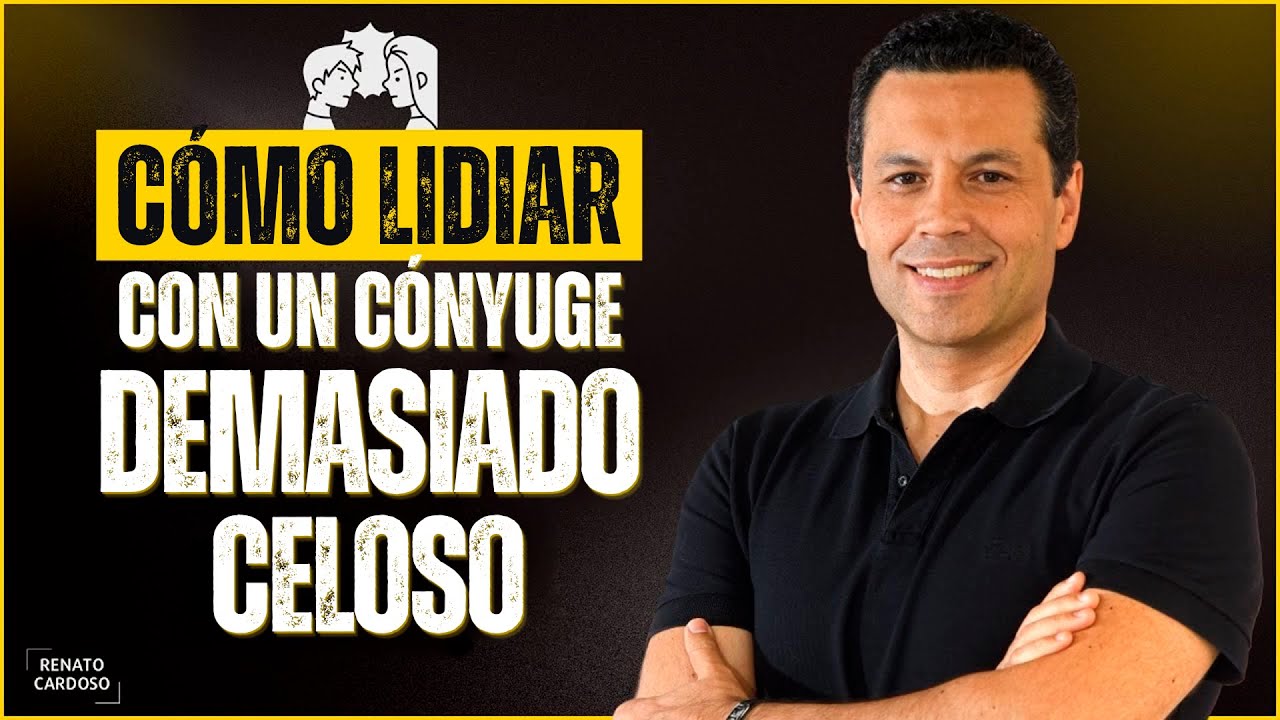 ¿CÓMO LIDIAR CON UN CÓNYUGE DEMASIADO CELOSO?