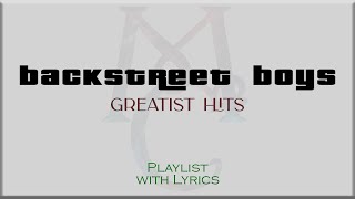 Backstreet Boys Greatest Hits  Playlist with Lyrics