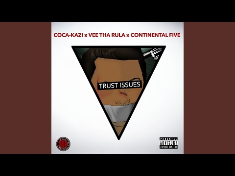 Trust Issues (feat. Vee Tha Rula & Continental Five)