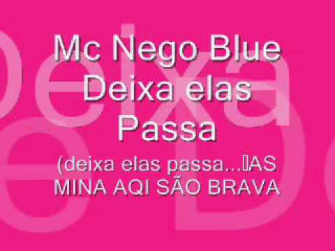 Mc Nego Blue  Deixa Elas Passa