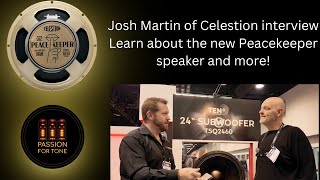 Video thumbnail for Celestion’s Josh Martin on the New Peacekeeper Speaker and more! by Passion For Tone