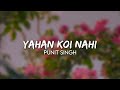 Punit Singh Yahan Koi Nahi Lyrics