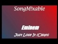Eminem - Just Lose It (REQUESTED SUPERCLEAN ...