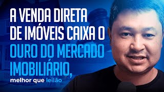 LIVE #135 | A VENDA DIRETA DE IMÓVEIS CAIXA O OURO DO MERCADO IMOBILIÁRIO, melhor que leilão