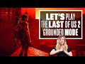 Let's Play The Last of Us Part 2 Grounded Mode + Permadeath - THE LAST OF US PART 2 UPDATE