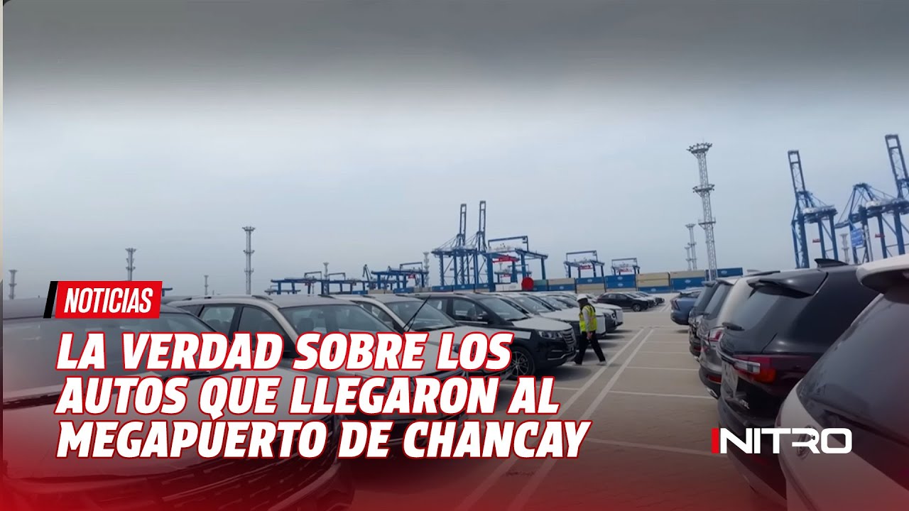 La VERDAD 😱sobre los autos que llegaron al Megapuerto de Chancay, 🔥¿Y los eléctricos prometidos?🤔