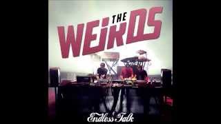 The Weirds - Endless Talk