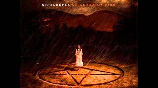 Oh, Sleeper | Children Of Fire