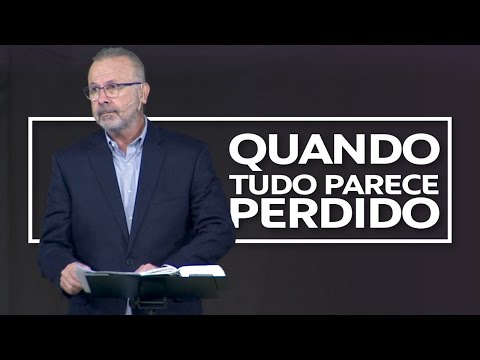 QUANDO TUDO PARECE PERDIDO | Ricardo Gondim