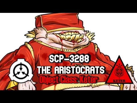 , title : 'The House of Habsburg live on through inbred monsters! SCP-3288 The Aristocrats | object class keter'