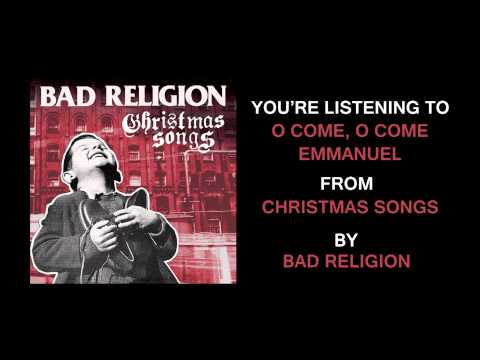 O Come, O Come Emmanuel - Bad Religion
