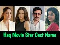 Haq Movie Star Cast Name And Their Role Haq Movie All Actress Name