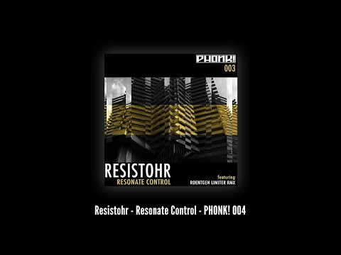 Resistohr - Resonate Control - Phonk Records 003