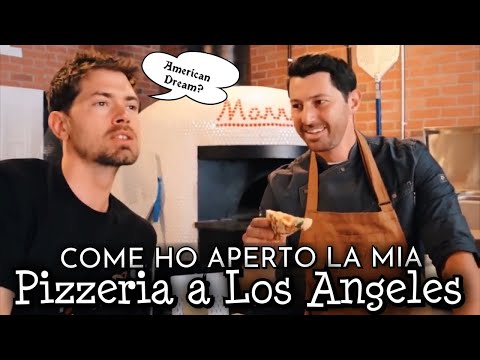 COME HO FATTO AD APRIRE UNA PIZZERIA A LOS ANGELES, AMERICAN DREAM!
