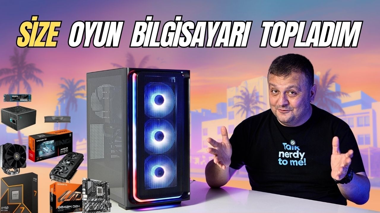 Sizin İçin Oyun Bilgisayarı Topladım!