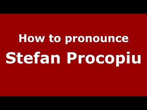 How to pronounce Stefan Procopiu (Romanian/Romania)  - PronounceNames.com