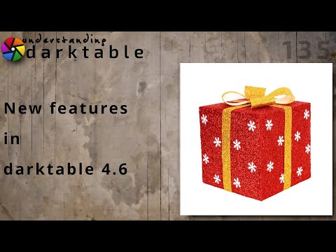 darktable ep 135 - New features in 4.6