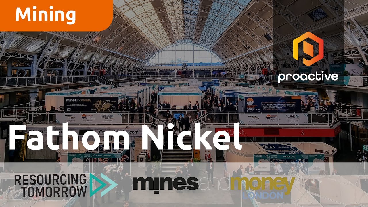 Fathom Nickel CEO speaks to Proactive at Resourcing Tomorrow 2023