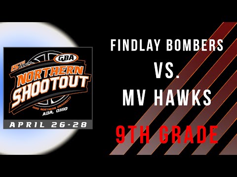 Findlay Bombers vs. MV Hawks 9th - GBA LIVE - 15th Annual GBA Northern Shootout