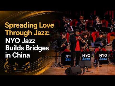 Spreading love through jazz: NYO jazz builds bridges in China