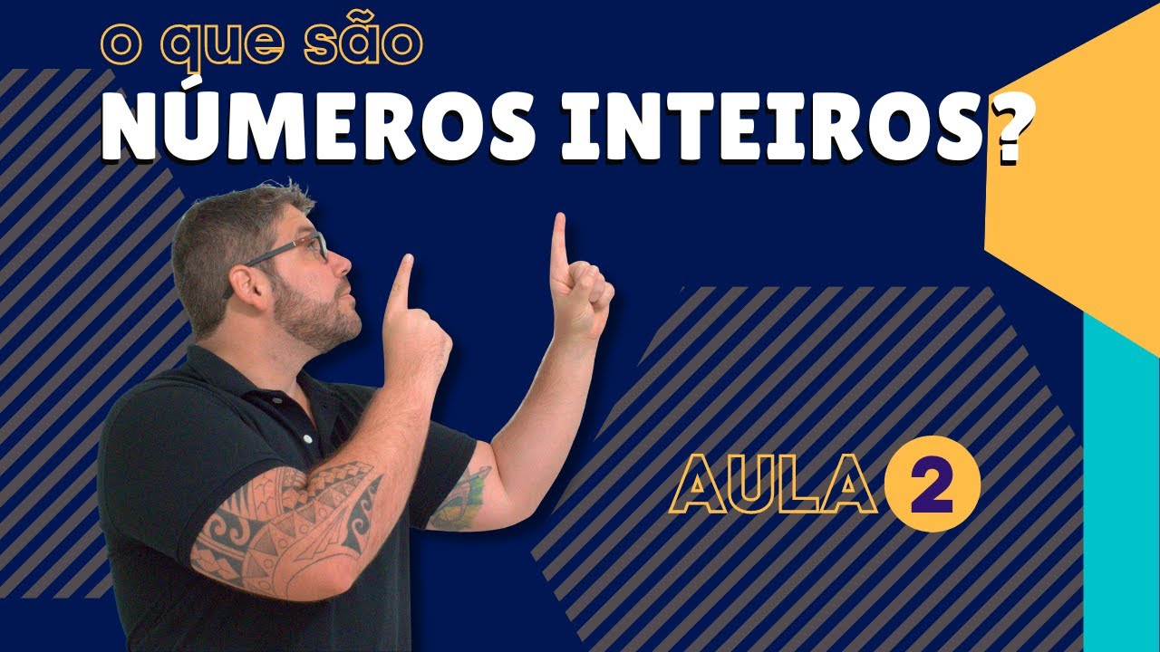 O que são NÚMEROS INTEIROS - Aula 2