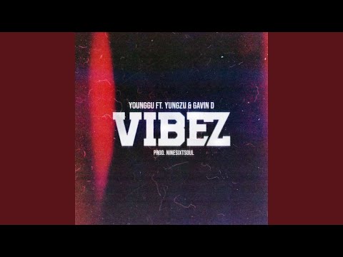 VIBEZ (feat. Yungzu, Gavin D)