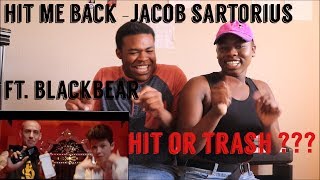 HIT ME BACK- JACOB SARTORIUS FT. BLACKBEAR (HIT OR TRASH)