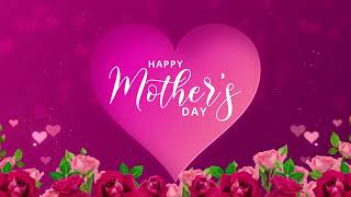 2 Hour Happy Mother's Day Background Video | 365Edits.com RSVP Website Builder