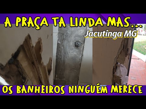 A Praça de Jacutinga tá linda, mas os banheiros SEM CONDIÇÕES