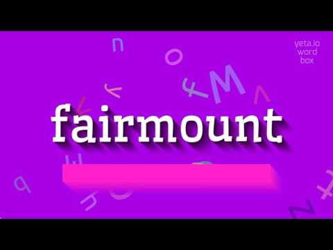 FAIRMOUNT - How to pronounce Fairmount?