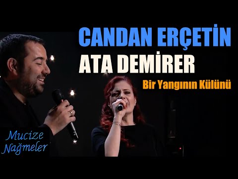 Mucize Nağmeler -ATA DEMİRER & CANDAN ERÇETİN - Bir Yangının Külünü