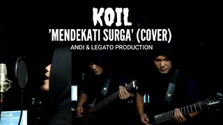 Download lagu KOIL - MENDEKATI SURGA (COVER) BY ANDI & LEGATO PRODUCTION STUDIO mp3 Download lagu KOIL - MENDEKATI SURGA (COVER) BY ANDI & LEGATO PRODUCTION STUDIO mp3