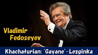 Download lagu [Fedoseyev] ハチャトゥリアン／レズギンカ　Khachaturian: Lezginka mp3
