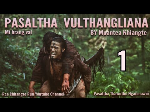 Pasaltha Vulthangliana - 1 | By Muantea Khiangte