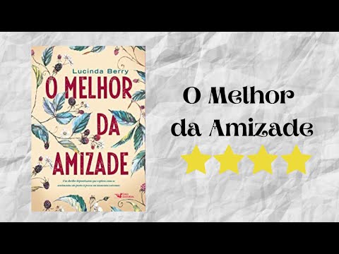 Resenha #312 - O Melhor da Amizade de Lucinda Berry