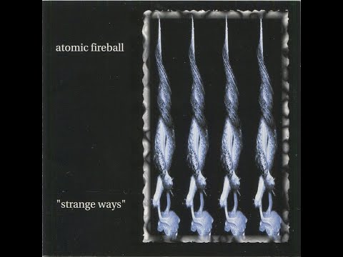 Atomic Fireball - Strange Ways (1999)
