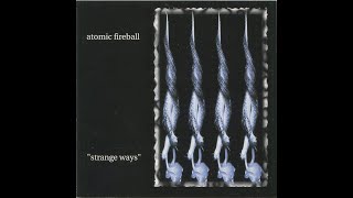 Atomic Fireball - Strange Ways (1999)