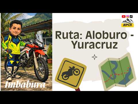 Ruta Aloburo Yuracruz - Proyecto Imbabura - Epi 1