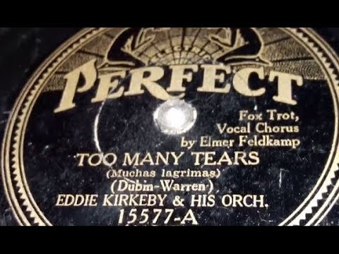 Eddie Kirkeby & His Orchestra - Too Many Tears (1932)