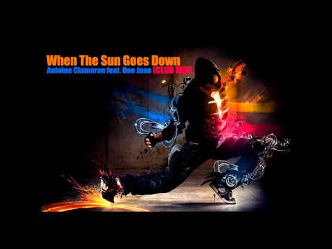 When The Sun Goes Down- Antoine Clamaran feat. Don Juan (Unofficial Dance mix) 2010