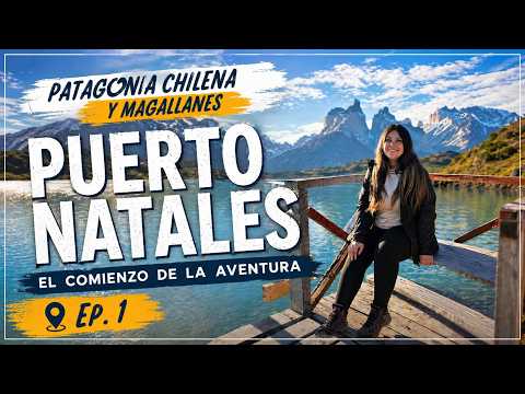 Puerto Natales, Patagonia Chilena 🌎 Torres del Paine, Base Torres y Cueva del Milodón | EP.1