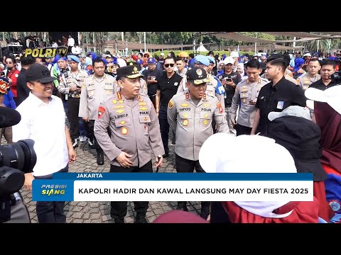 DIHADIRI PRESIDEN, KAPOLRI PASTIKAN BERI PENGAMANAN PELAYANAN TERBAIK MAY DAY FIESTA