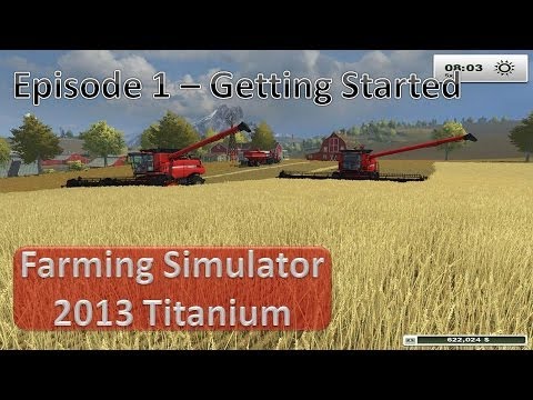 Farming Simulator 2013 - Episode 1 Getting Started