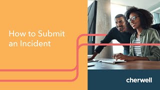 How to Submit an Incident in the Cherwell Support Portal